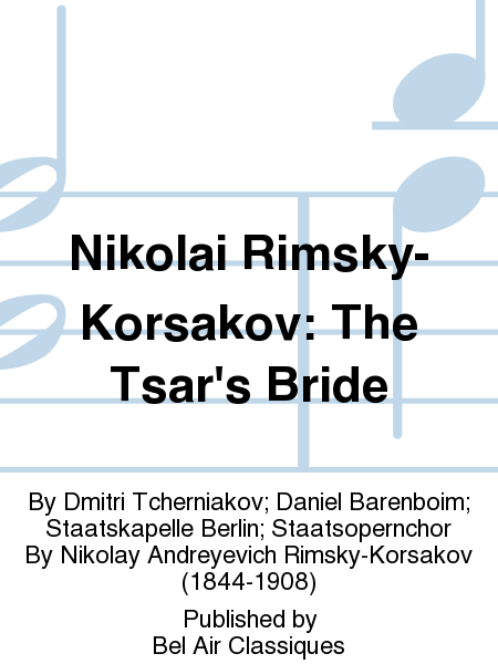 Nikolai Rimsky-Korsakov: The Tsar's Bride