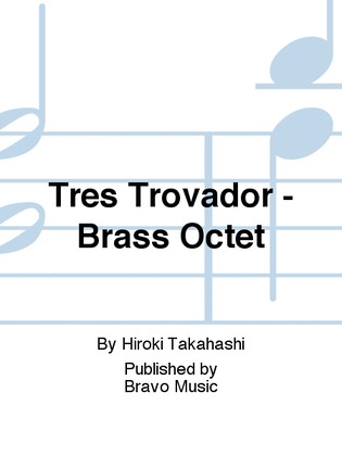 Tres Trovador - Brass Octet