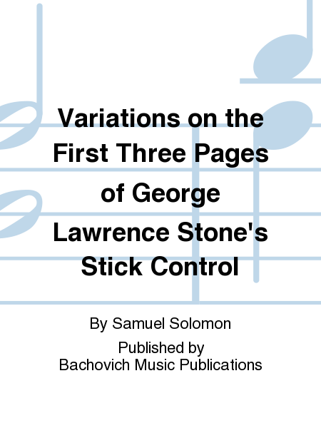 Variations on the First Three Pages of George Lawrence Stone's Stick Control