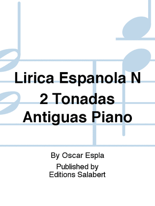 Book cover for Lirica Espanola N 2 Tonadas Antiguas Piano