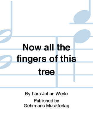 Now all the fingers of this tree