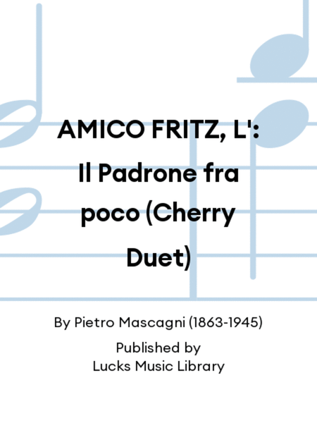 AMICO FRITZ, L': Il Padrone fra poco (Cherry Duet)