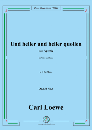 Book cover for Loewe-Und heller und heller quollen,in E flat Major,Op.134 No.4,from Agnete
