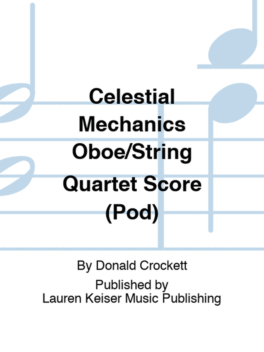Celestial Mechanics Oboe/String Quartet Score (Pod)
