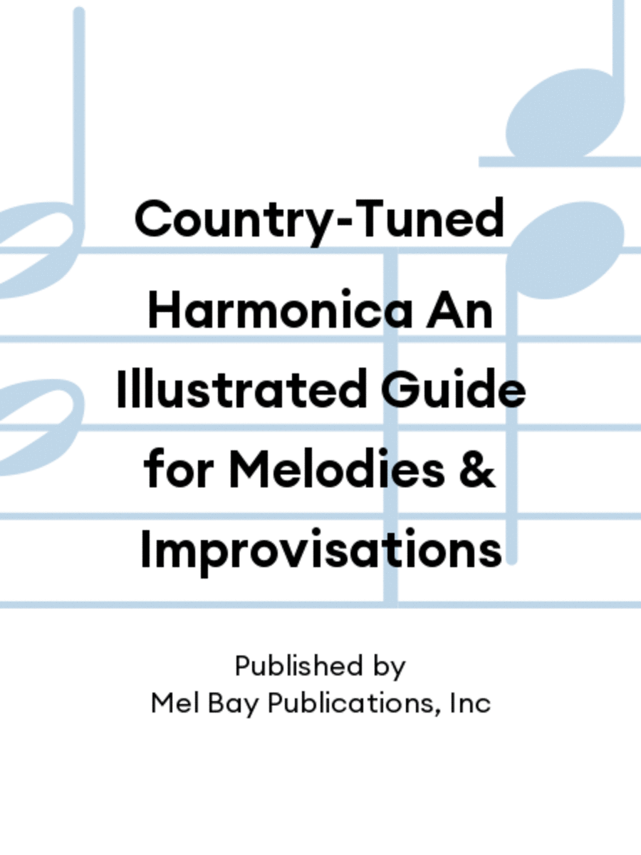 Country-Tuned Harmonica An Illustrated Guide for Melodies & Improvisations
