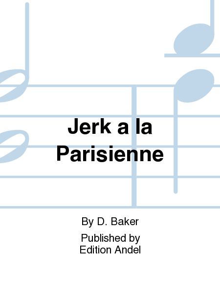 Jerk a la Parisienne