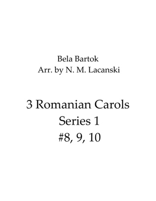 3 Romanian Carols Series 1 #8, 9, 10