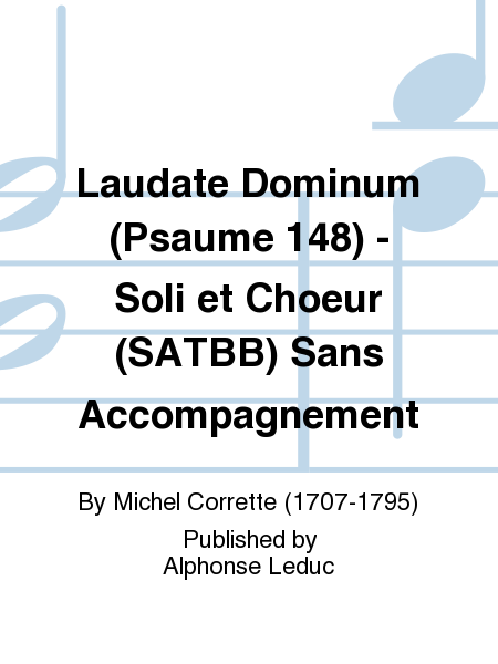 Laudate Dominum (Psaume 148) - Soli et Choeur (SATBB) Sans Accompagnement