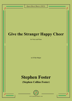 S. Foster-Give the Stranger Happy Cheer,in D flat Major