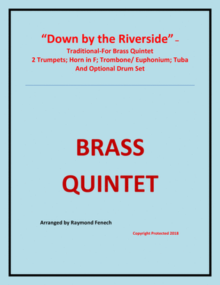 Down by the Riverside - Brass Quintet ( 2 B Flat Trumpets; Horn in F; Trombone/ Euphonium; Tuba and