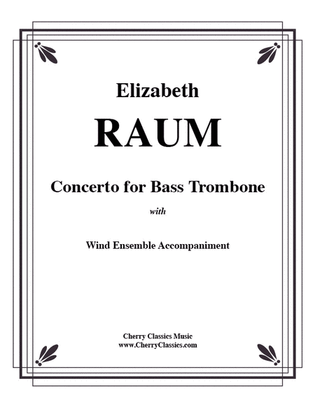 Concerto for Bass Trombone with Wind Ensemble Accompaniment by Elizabeth Raum Solo Part - Sheet Music
