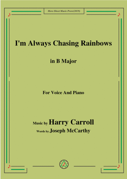 Harry Carroll-I'm Always Chasing Rainbows,in B Major,for Voice&Piano image number null