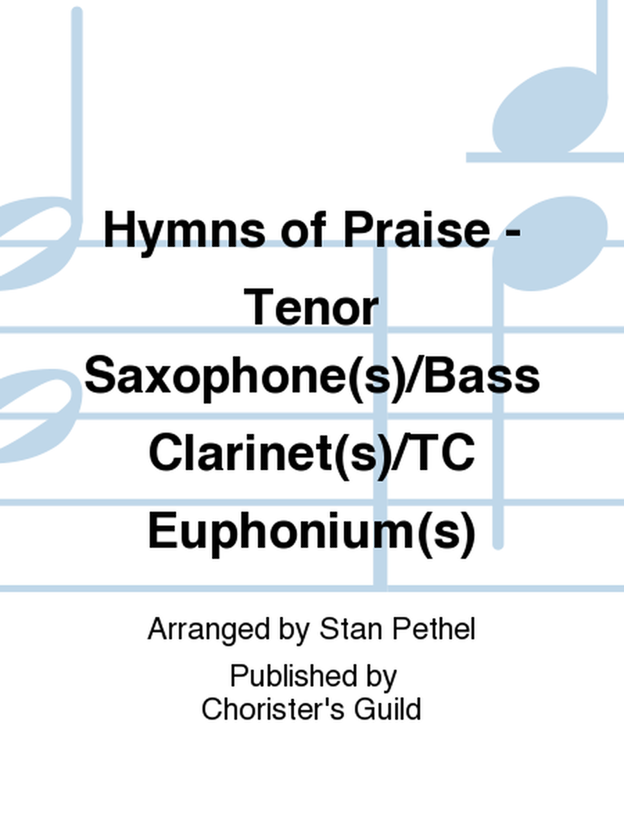 Hymns of Praise - Tenor Saxophone(s)/Bass Clarinet(s)/TC Euphonium(s) image number null