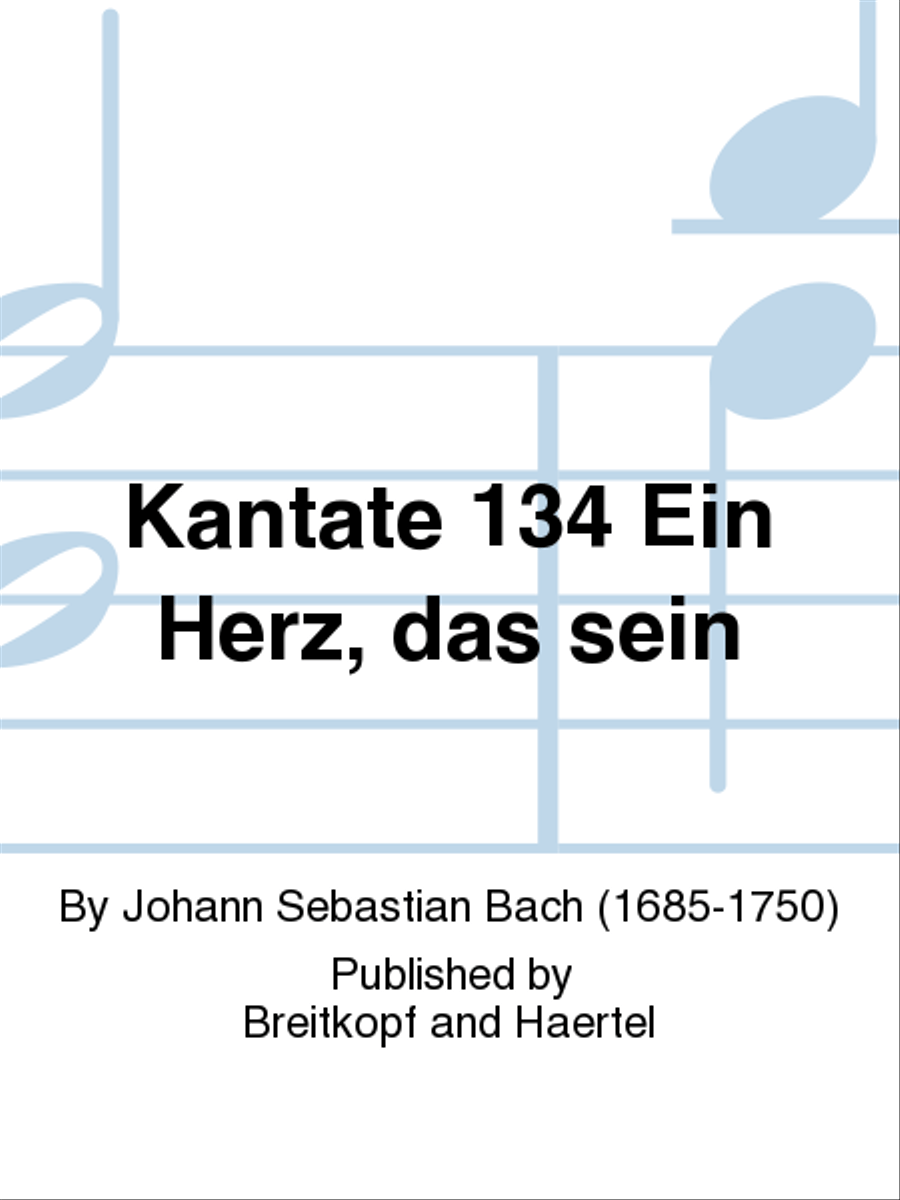Cantata BWV 134 “Ein Herz, das seinen Jesum lebend weiss” 4-Part scores gallery preview page 1