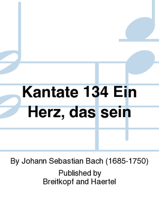 Cantata BWV 134 "Ein Herz, das seinen Jesum lebend weiss"