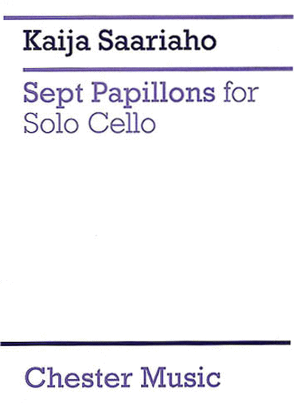 7 Papillons by Kaija Saariaho Cello Solo - Sheet Music