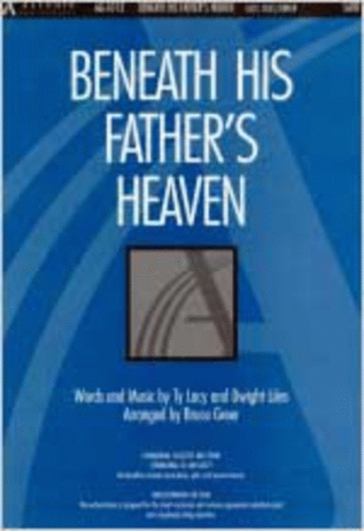 Beneath His Father's Heaven (Anthem)