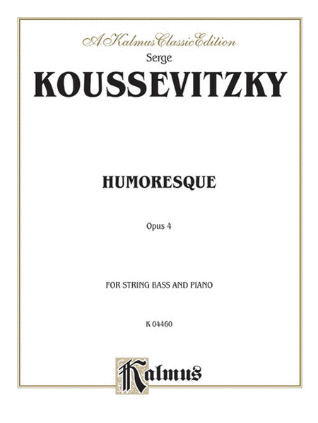 Serge Koussevitzky : Humoresque, Op. 4