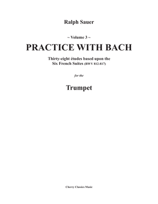 Book cover for Practice With Bach for the Trumpet, Volume 3