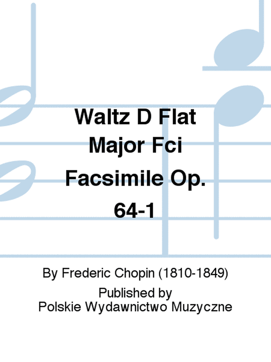 Waltz D Flat Major Fci Facsimile Op. 64-1