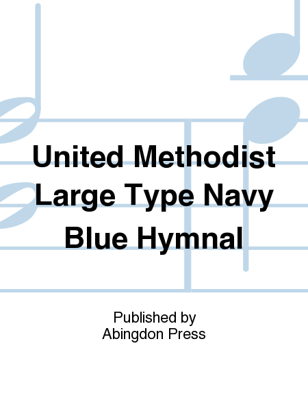 United Methodist Large Type Navy Blue Hymnal