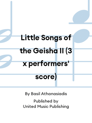 Little Songs of the Geisha II (3 x performers' score)