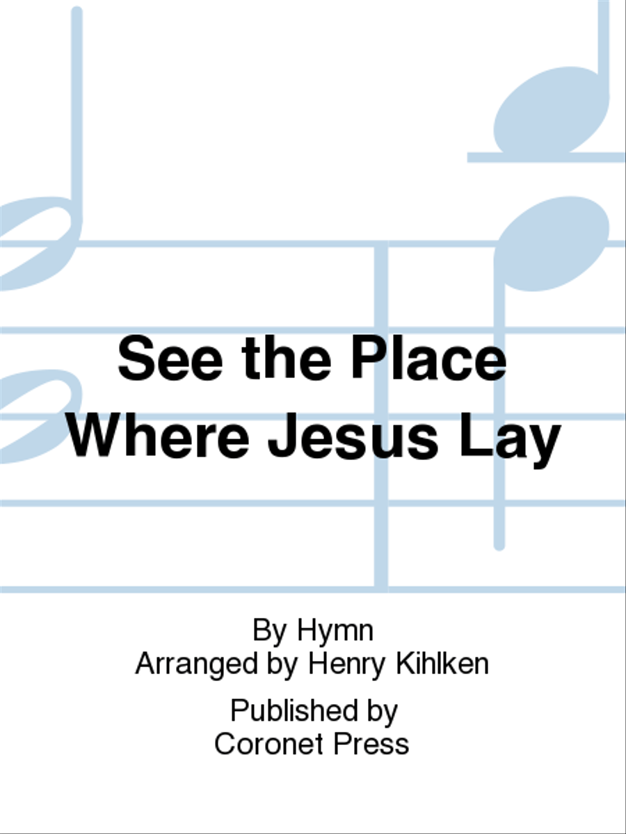 See the Place Where Jesus Lay 4-Part scores gallery preview page 1