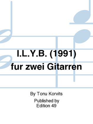I.L.Y.B. (1991) fur zwei Gitarren