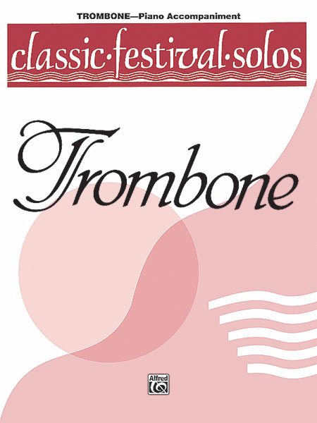 Classic Festival Solos (Trombone), Volume I Piano Acc.