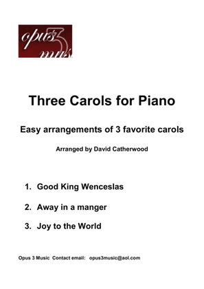 Book cover for Three Carols for Piano (Good King Wenceslas, Away in a manger, Joy to the World) arr. for easy piano