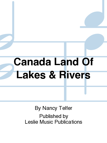 Canada Land Of Lakes & Rivers