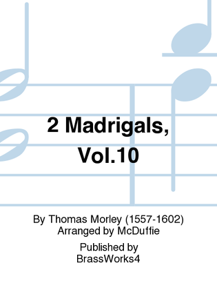2 Madrigals, Vol.10