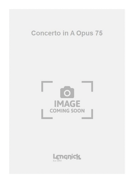 Concerto in A Opus 75