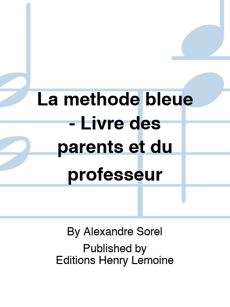 La methode bleue - Livre des parents et du professeur