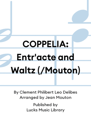 COPPELIA: Entr'acte and Waltz (/Mouton)