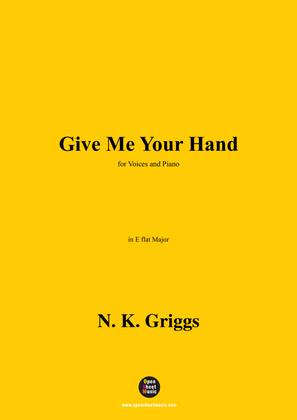 Book cover for N. K. Griggs-Give Me Your Hand,in E flat Major