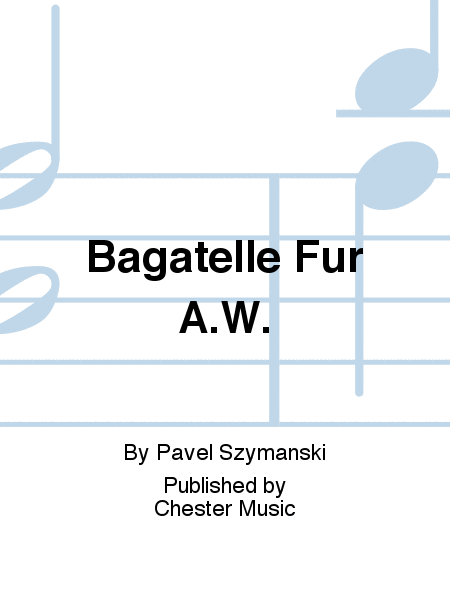 Bagatelle Fur A.W.