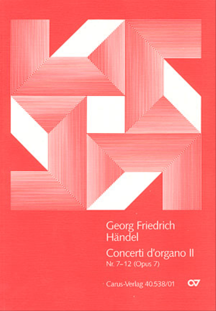 Handel: Concerti d'organo Nr.7-12 by George Frideric Handel Organ Solo - Sheet Music