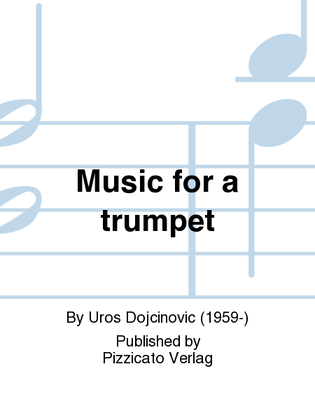 Music for a trumpet
