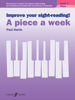 Book cover for Improve Your Sight-Reading! Piano -- A Piece a Week, Grade 1