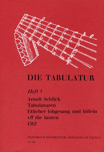 Die Tabulatur, Heft 3:Tabulaturen - Etlicher lobgesang und lidlein uff die lauten, 1512