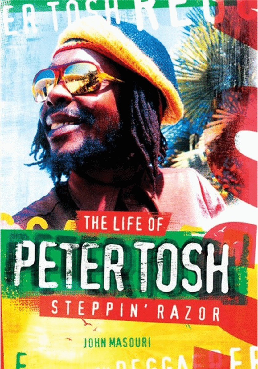 Stepping Razor The Life Of Peter Tosh