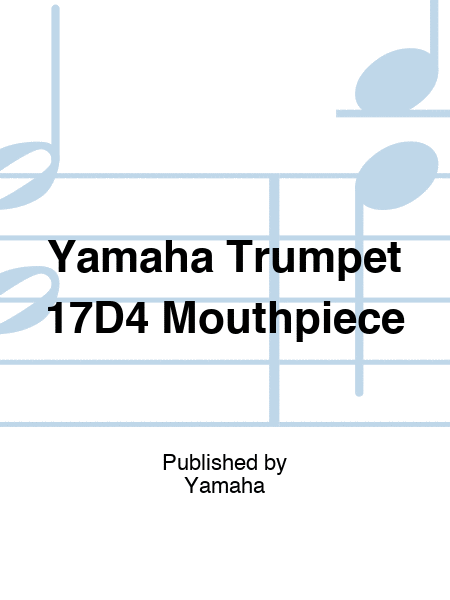 Yamaha Trumpet 17D4 Mouthpiece