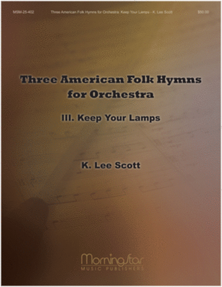 American Folk Hymns for Orchestra: III. Keep Your Lamps (Complete Set)