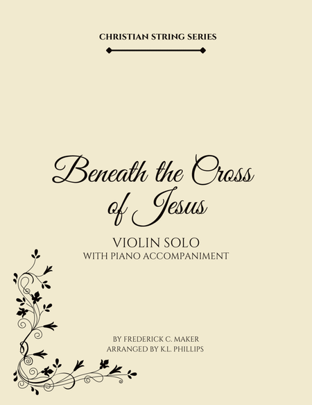 Beneath the Cross of Jesus - Violin Solo with Piano Accompaniment image number null