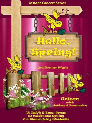Hello, Spring! (12 Quick & Easy Songs to Celebrate Spring for Elementary Students)