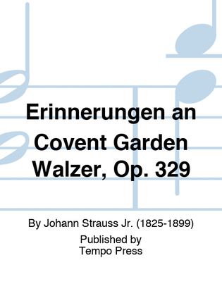 Erinnerungen an Covent Garden Walzer, Op. 329
