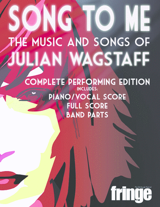 Song to Me - the music and songs of Julian Wagstaff (complete performing edition)
