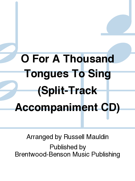O For A Thousand Tongues To Sing (Split-Track Accompaniment CD)
