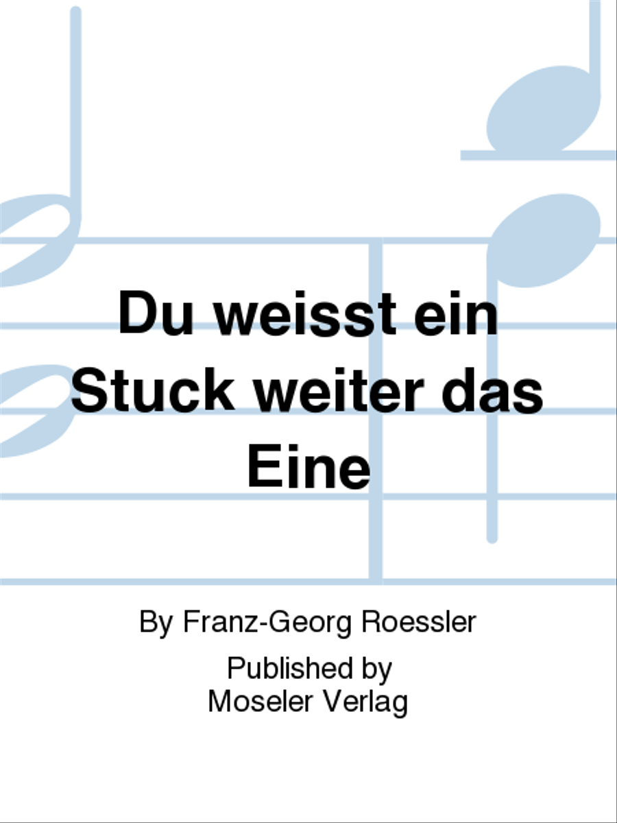 Du weisst ein Stuck weiter das Eine